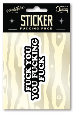 FUCK YOU YOU FUCKING FUCK STICKER (NET)